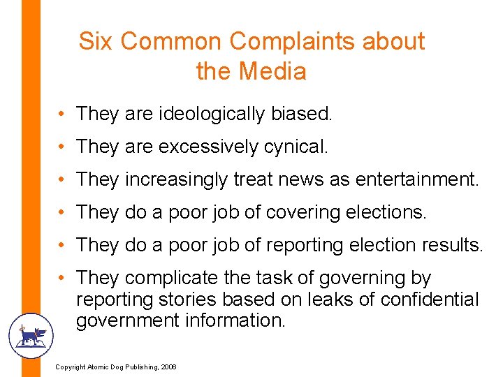 Six Common Complaints about the Media • They are ideologically biased. • They are Six Common Complaints about the Media • They are ideologically biased. • They are