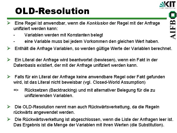 OLD-Resolution Ø Eine Regel ist anwendbar, wenn die Konklusion der Regel mit der Anfrage