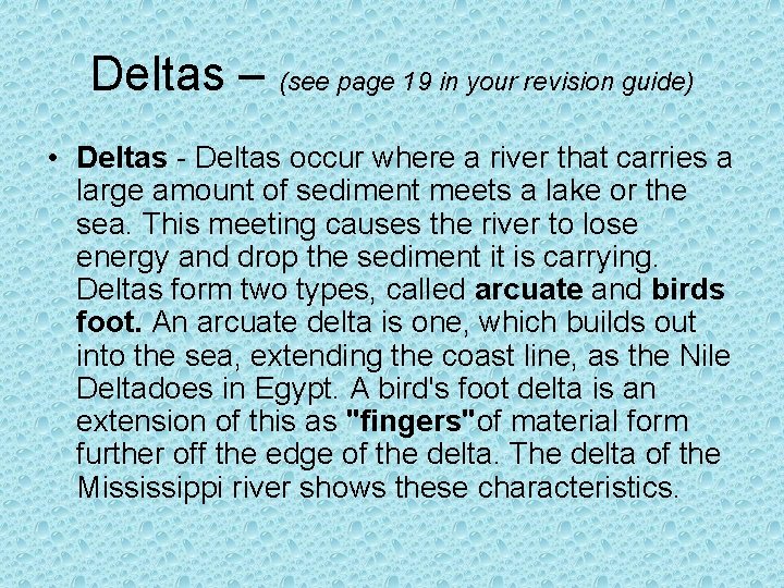 Deltas – (see page 19 in your revision guide) • Deltas - Deltas occur