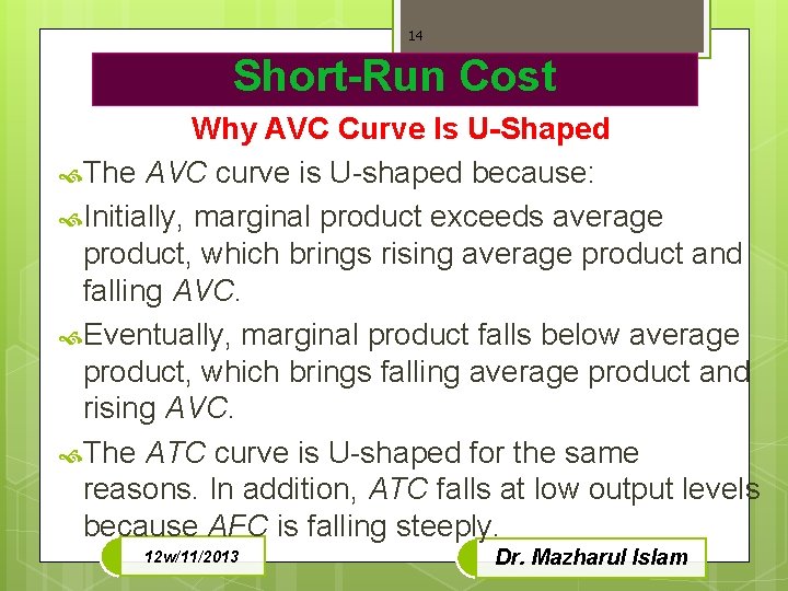 14 Short-Run Cost Why AVC Curve Is U-Shaped The AVC curve is U-shaped because: