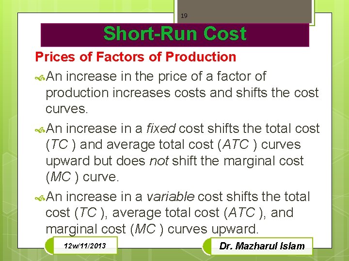 19 Short-Run Cost Prices of Factors of Production An increase in the price of