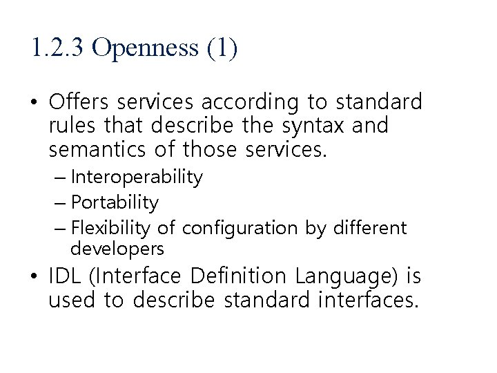 1. 2. 3 Openness (1) • Offers services according to standard rules that describe