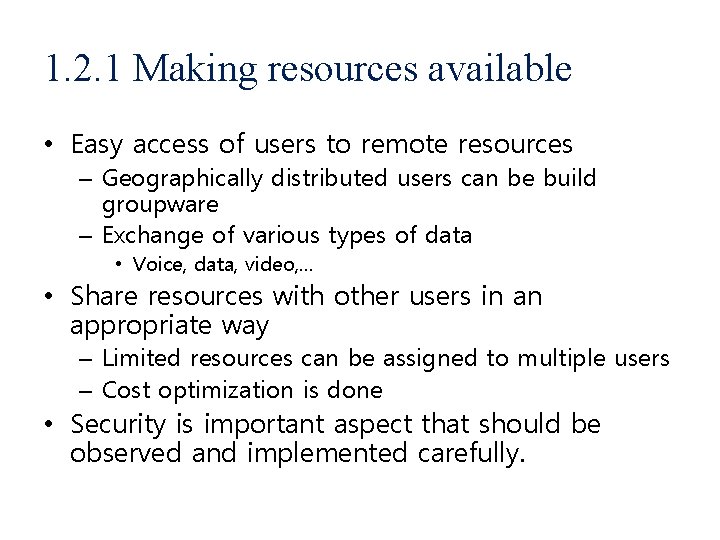1. 2. 1 Making resources available • Easy access of users to remote resources