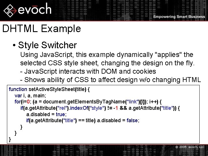 DHTML Example • Style Switcher Using Java. Script, this example dynamically "applies" the selected