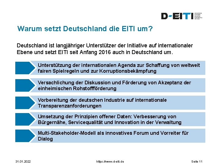 Warum setzt Deutschland die EITI um? Deutschland ist langjähriger Unterstützer der Initiative auf internationaler