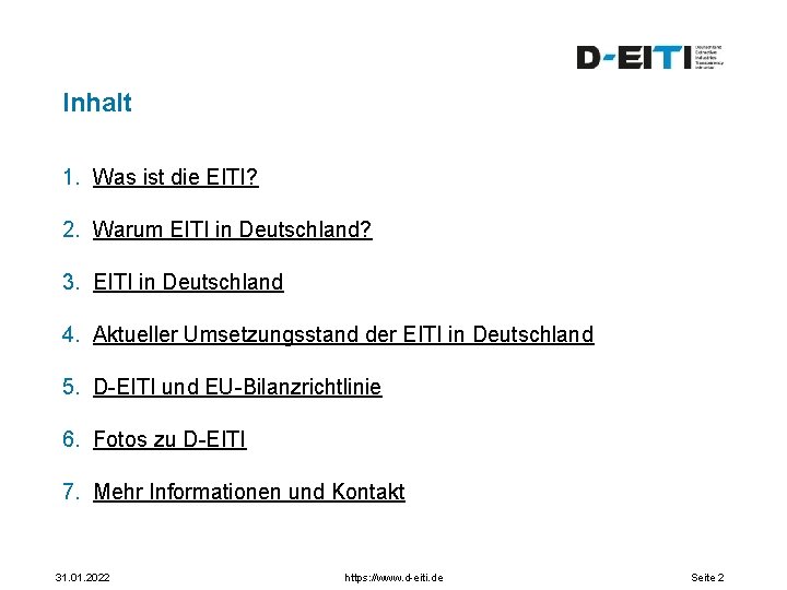 Inhalt 1. Was ist die EITI? 2. Warum EITI in Deutschland? 3. EITI in