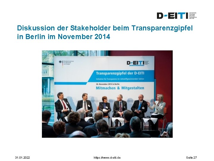 Diskussion der Stakeholder beim Transparenzgipfel in Berlin im November 2014 31. 01. 2022 https: