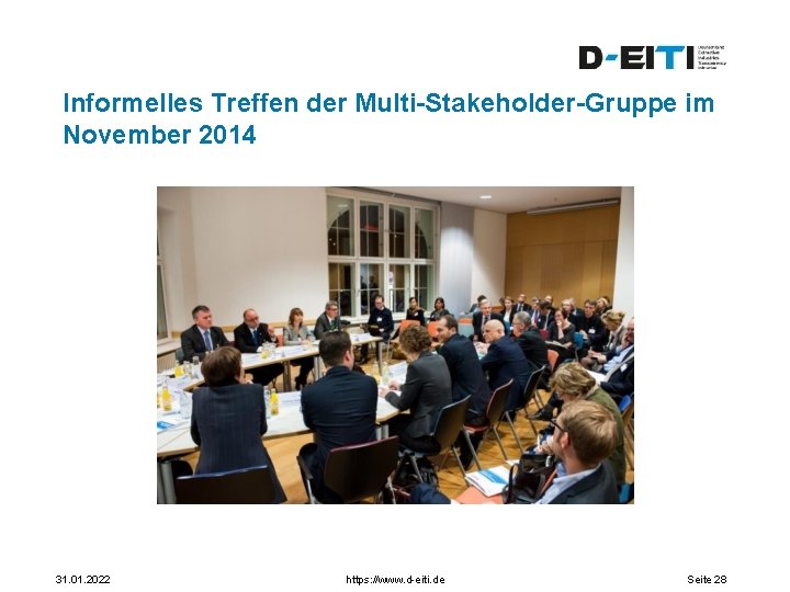 Informelles Treffen der Multi-Stakeholder-Gruppe im November 2014 31. 01. 2022 https: //www. d-eiti. de