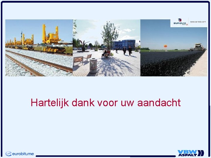 Hartelijk dank voor uw aandacht 