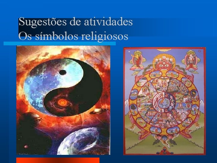 Sugestões de atividades Os símbolos religiosos 