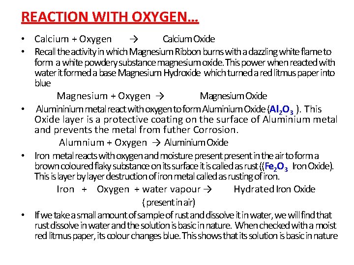 REACTION WITH OXYGEN… • Calcium + Oxygen → Calcium Oxide • Recall the activity