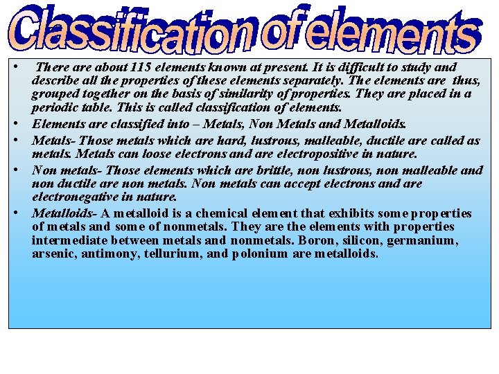  • • • There about 115 elements known at present. It is difficult