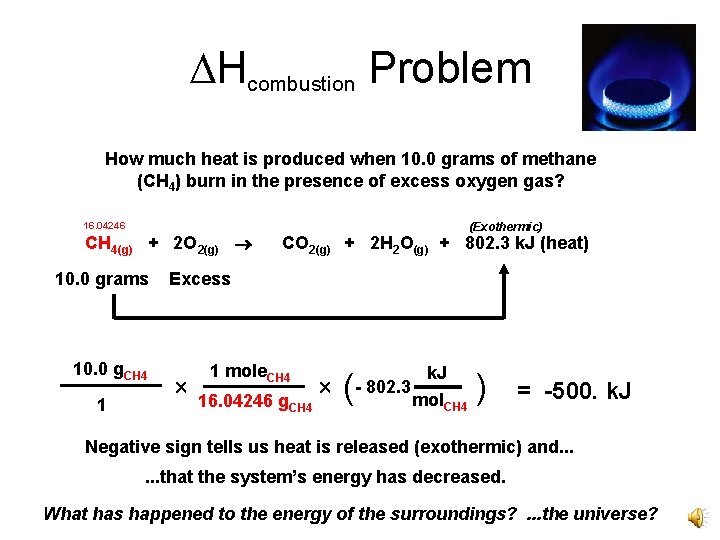  Hcombustion Problem How much heat is produced when 10. 0 grams of methane