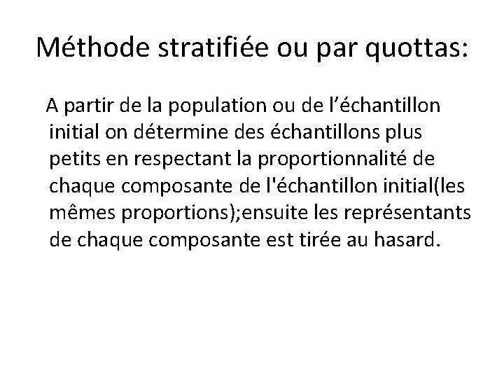 Méthode stratifiée ou par quottas: A partir de la population ou de l’échantillon initial