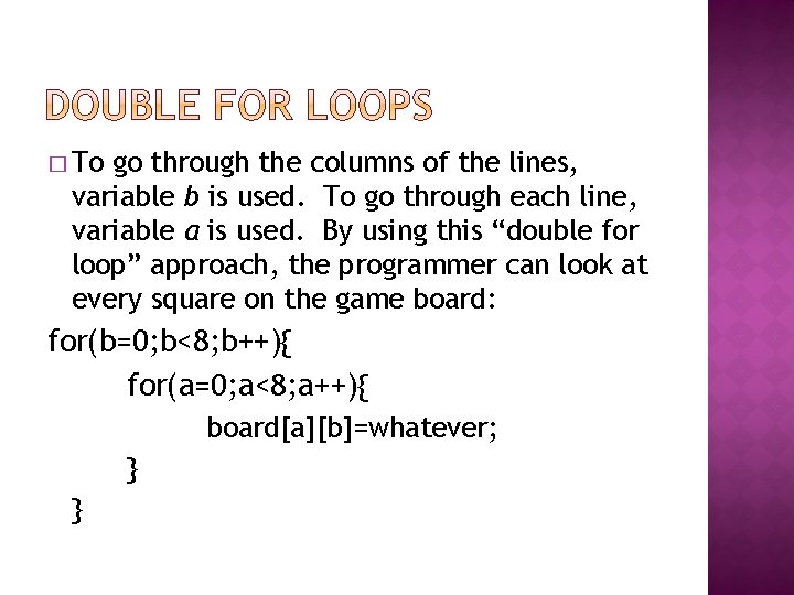 � To go through the columns of the lines, variable b is used. To