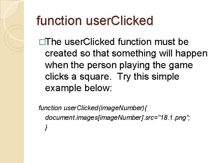 function user. Clicked �The user. Clicked function must be created so that something will
