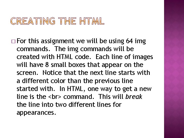 � For this assignment we will be using 64 img commands. The img commands