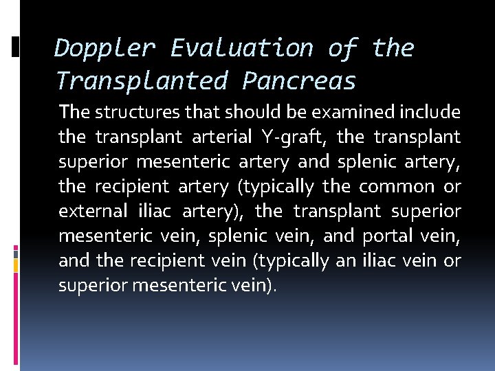 Doppler Evaluation of the Transplanted Pancreas The structures that should be examined include the