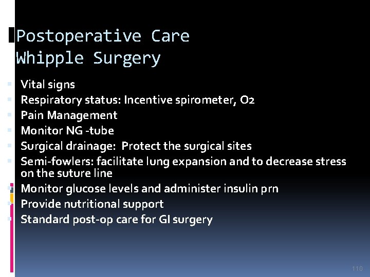 Postoperative Care Whipple Surgery Vital signs Respiratory status: Incentive spirometer, O 2 Pain Management