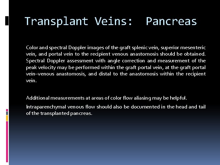 Transplant Veins: Pancreas Color and spectral Doppler images of the graft splenic vein, superior