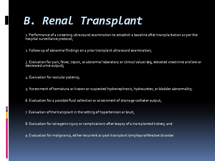 B. Renal Transplant 1. Performance of a screening ultrasound examination to establish a baseline