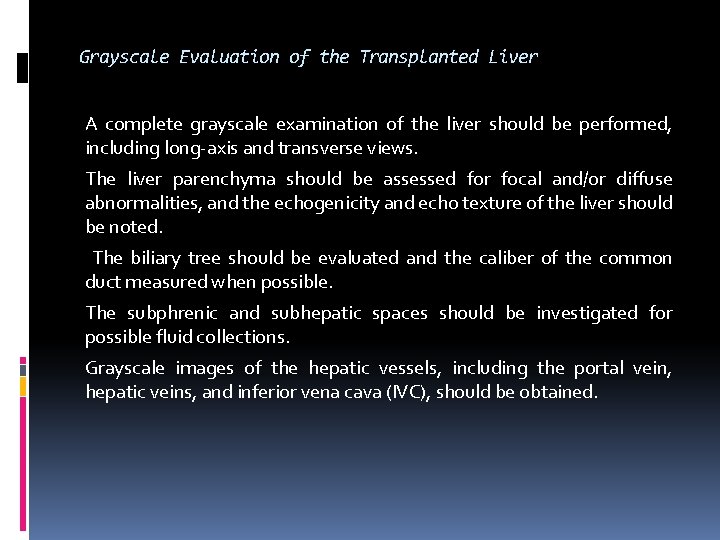 Grayscale Evaluation of the Transplanted Liver A complete grayscale examination of the liver should