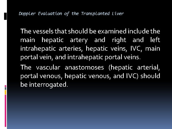 Doppler Evaluation of the Transplanted Liver The vessels that should be examined include the