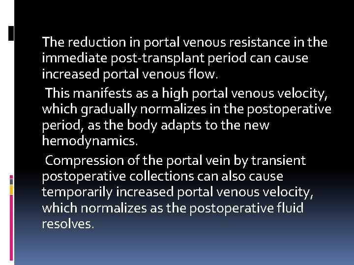 The reduction in portal venous resistance in the immediate post-transplant period can cause increased