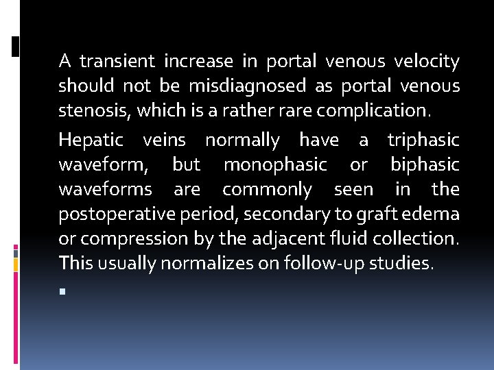 A transient increase in portal venous velocity should not be misdiagnosed as portal venous