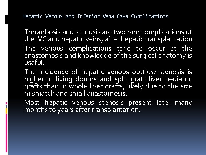 Hepatic Venous and Inferior Vena Cava Complications Thrombosis and stenosis are two rare complications