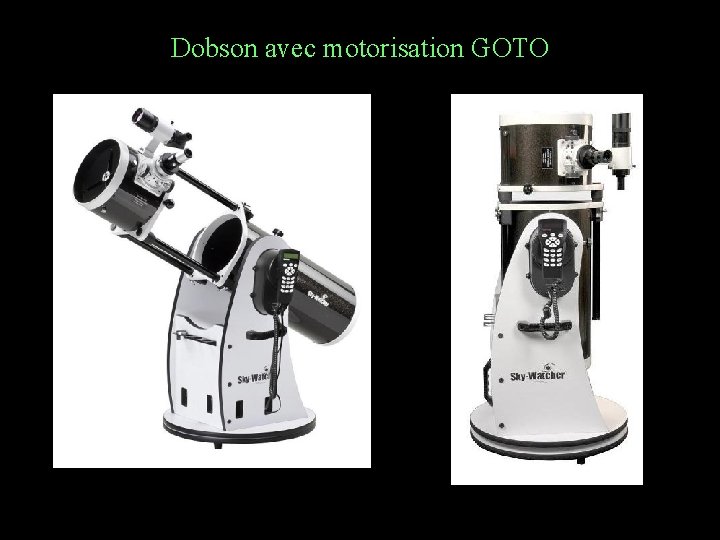 Dobson avec motorisation GOTO 