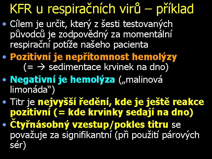 KFR u respiračních virů – příklad • Cílem je určit, který z šesti testovaných