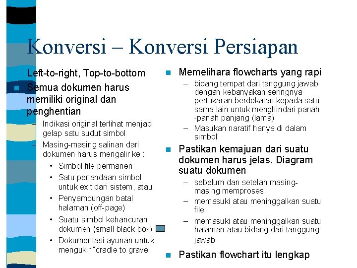 Konversi – Konversi Persiapan Left-to-right, Top-to-bottom Semua dokumen harus memiliki original dan penghentian –