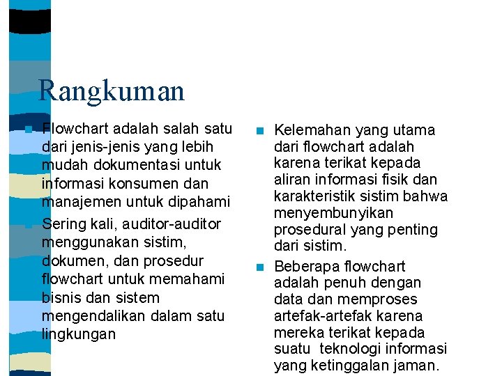 Rangkuman Flowchart adalah satu dari jenis-jenis yang lebih mudah dokumentasi untuk informasi konsumen dan