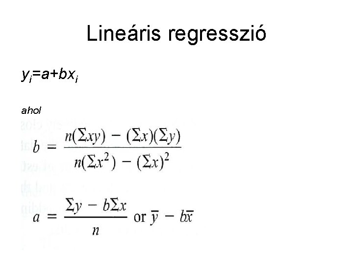 Lineáris regresszió yi=a+bxi ahol 