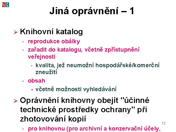 Jiná oprávnění – 1 Ø Knihovní katalog • • • Ø reprodukce obálky zařadit