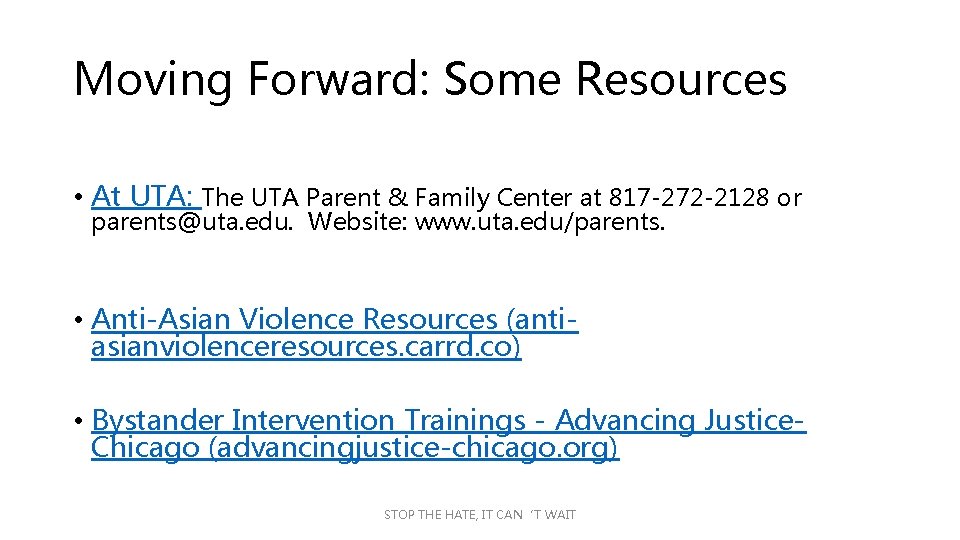 Moving Forward: Some Resources • At UTA: The UTA Parent & Family Center at