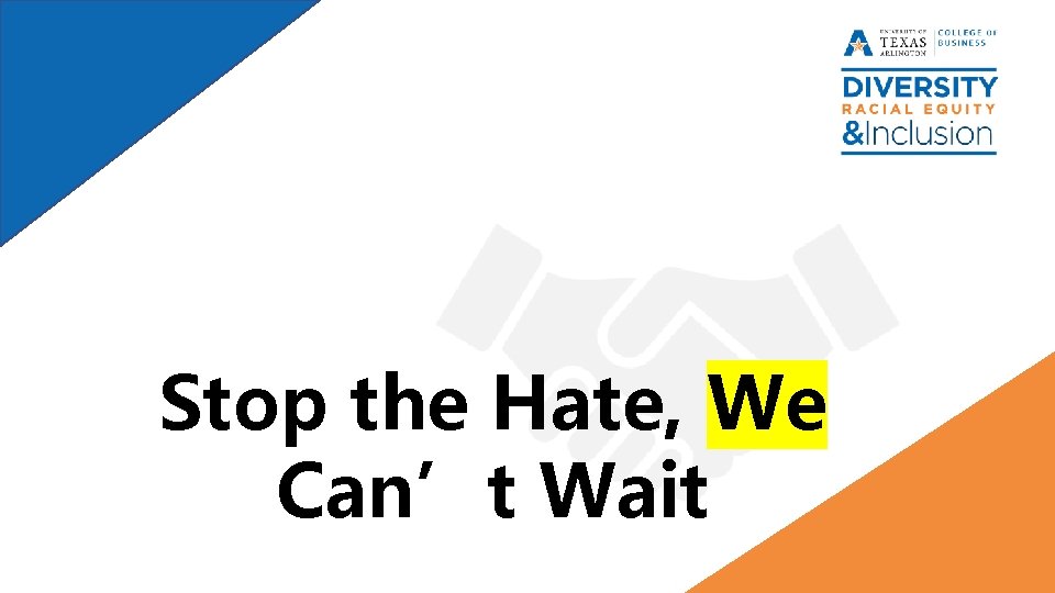 Stop the Hate, We Can’t Wait 