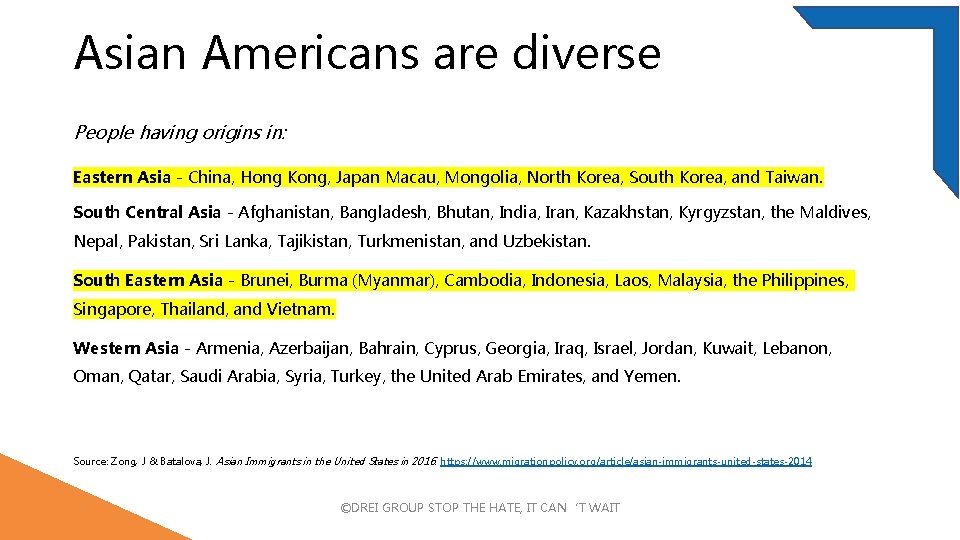 Asian Americans are diverse People having origins in: Eastern Asia - China, Hong Kong,