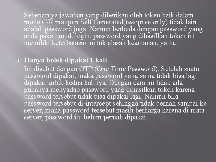 Sebenarnya jawaban yang diberikan oleh token baik dalam mode C/R maupun Self Generated(resopnse only)