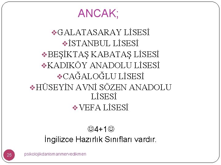 ANCAK; v. GALATASARAY LİSESİ vİSTANBUL LİSESİ v. BEŞİKTAŞ KABATAŞ LİSESİ v. KADIKÖY ANADOLU LİSESİ