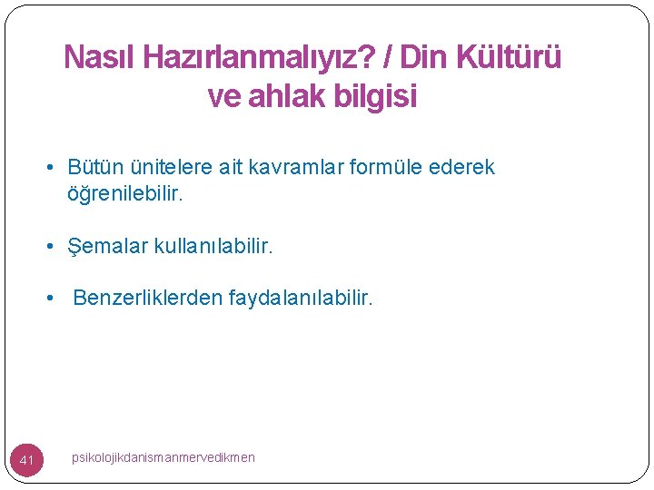 Nasıl Hazırlanmalıyız? / Din Kültürü ve ahlak bilgisi • Bütün ünitelere ait kavramlar formüle