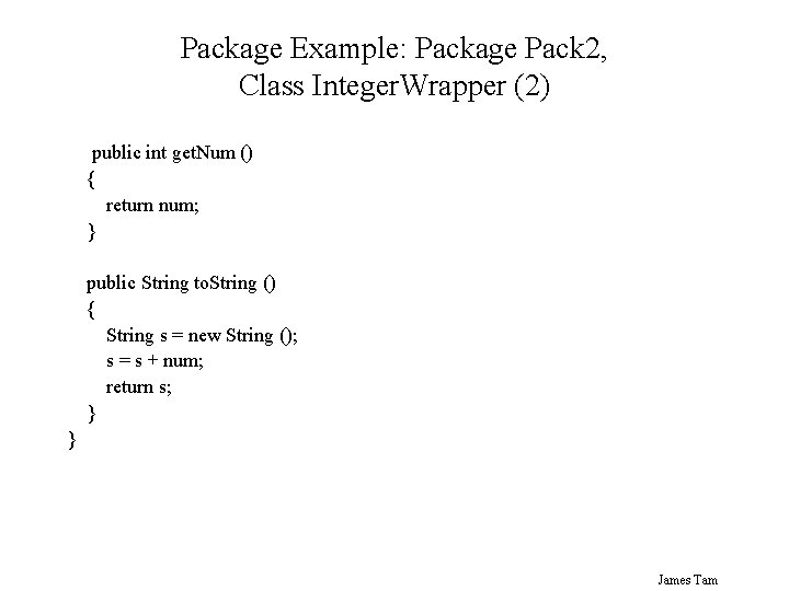 Package Example: Package Pack 2, Class Integer. Wrapper (2) public int get. Num ()