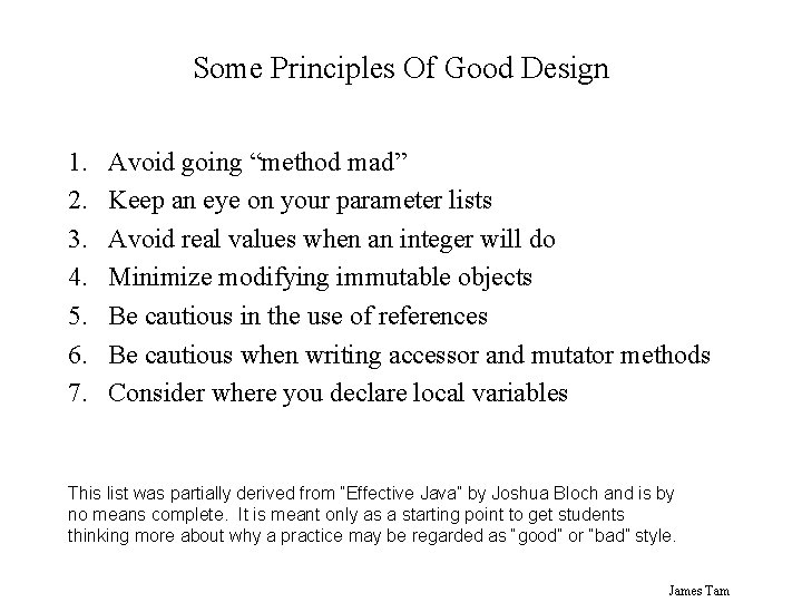 Some Principles Of Good Design 1. 2. 3. 4. 5. 6. 7. Avoid going