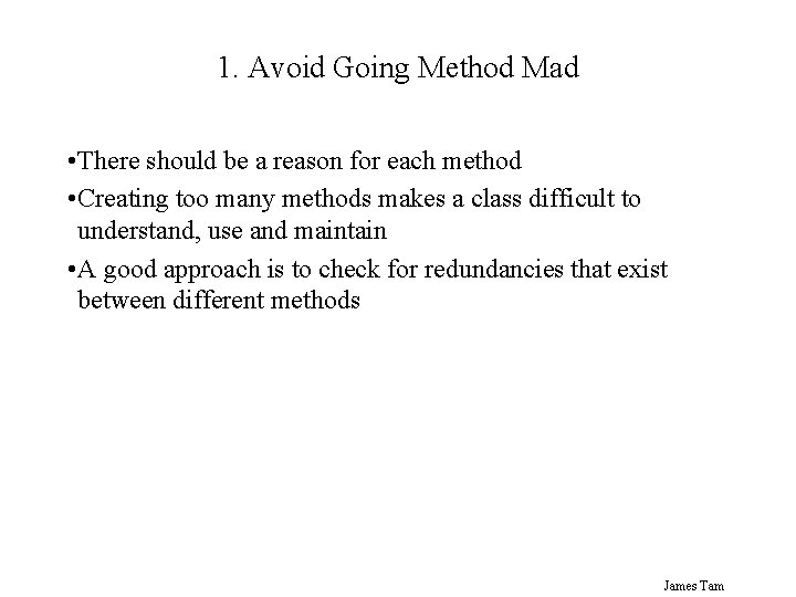 1. Avoid Going Method Mad • There should be a reason for each method