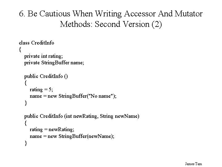 6. Be Cautious When Writing Accessor And Mutator Methods: Second Version (2) class Credit.