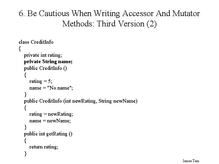 6. Be Cautious When Writing Accessor And Mutator Methods: Third Version (2) class Credit.