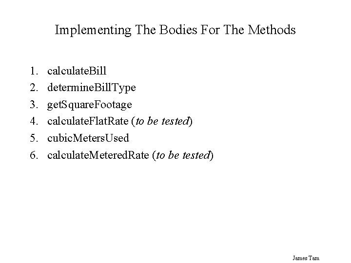 Implementing The Bodies For The Methods 1. 2. 3. 4. 5. 6. calculate. Bill