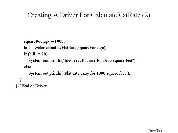 Creating A Driver For Calculate. Flat. Rate (2) square. Footage = 1000; bill =