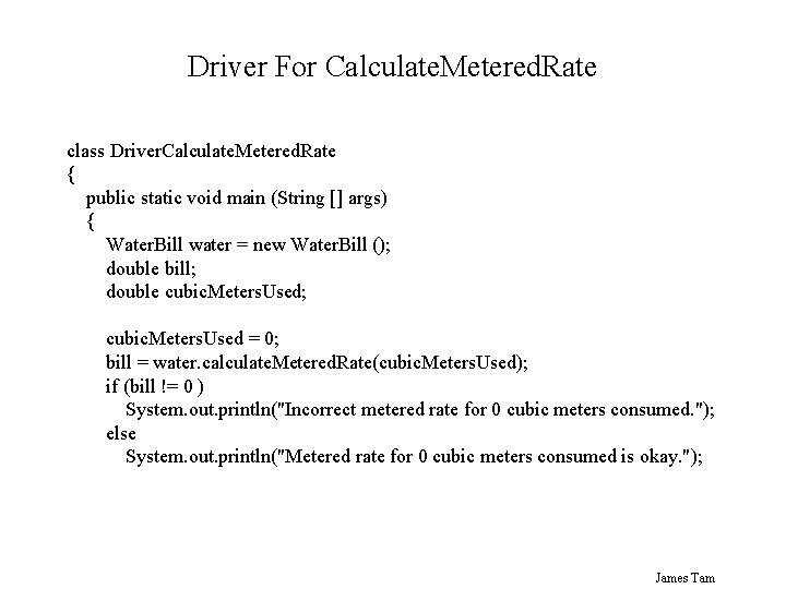 Driver For Calculate. Metered. Rate class Driver. Calculate. Metered. Rate { public static void